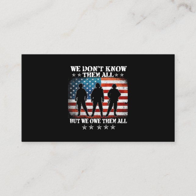 We Dont Know Them All But We Owe Them All Veteran  Business Card (Front)