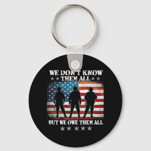 We Dont Know Them All But We Owe Them All Veteran Key Ring