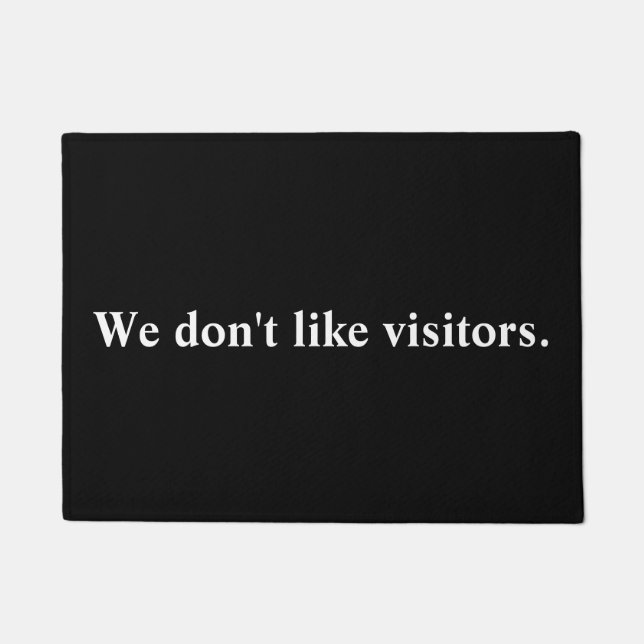 We don't like visitors Black Colour Rude Doormat (Front)