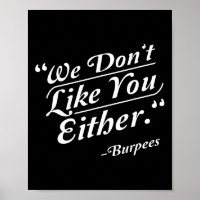 We Don't Like You Either Burpees Funny Crossfit Gy