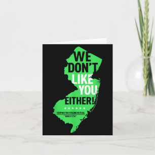 We Don't Like You Either New Jersey New York Rival Card