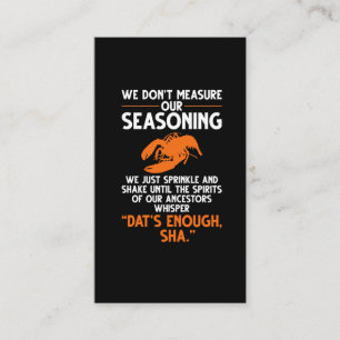 We don't measure our seasoning Crawfish Quote Business Card