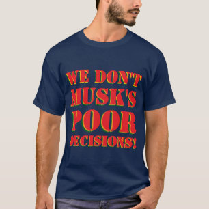 WE DON'T MUSK'S T-Shirt