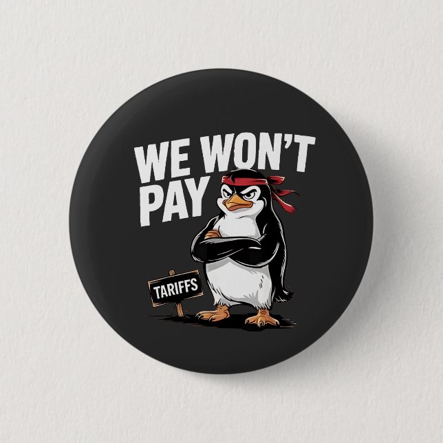 We Don't Pay Tariffs Anti Trump  6 Cm Round Badge (Front)
