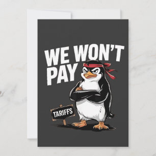 We Don't Pay Tariffs Anti Trump Invitation