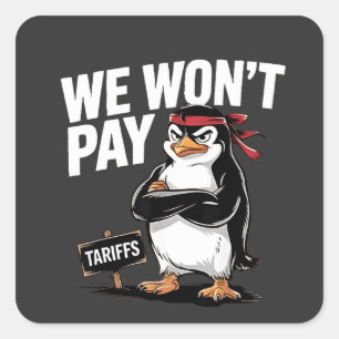 We Don't Pay Tariffs Anti Trump Square Sticker