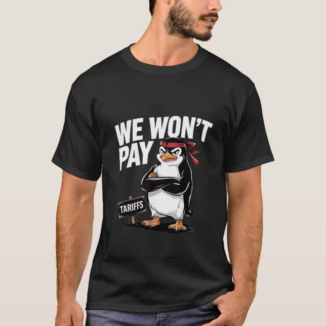 We Don't Pay Tariffs Anti Trump  T-Shirt (Front)