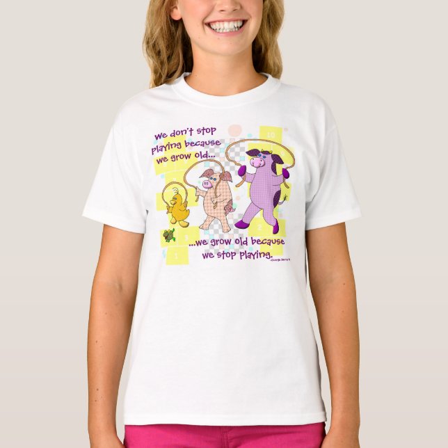 "We Don't Stop Playing Because We Grow Old" T-Shirt (Front)