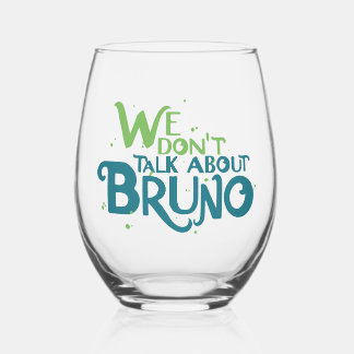 We Don't Talk About Bruno Stemless Wine Glass