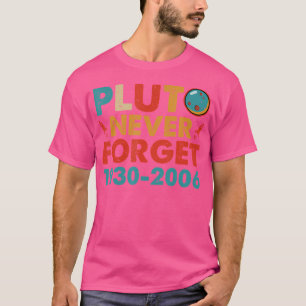 We Don'T Talk About Pluto Funny Astronomy Never Fo T-Shirt