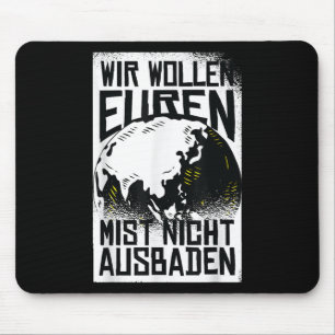 We Dont Want To Bathe Your Manure Demo Mouse Mat