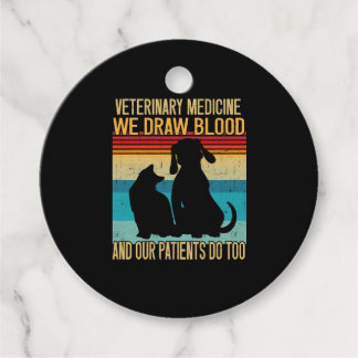 We Draw Blood Our Patients Do Too Funny Veterinary Favour Tags