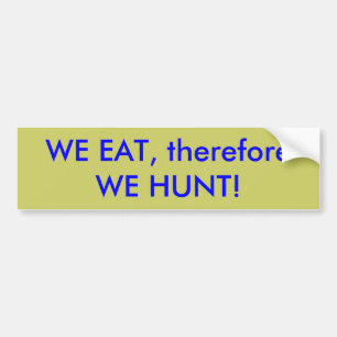 WE EAT BUMPER STICKER