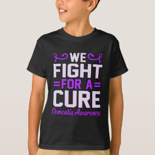 We Fight For A Cure Dementia Awareness Alzheimer's T-Shirt