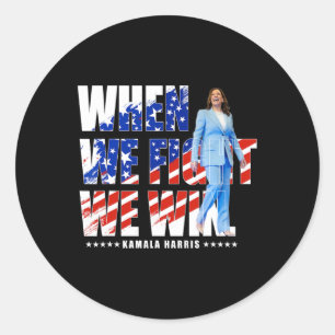 We Fight Harris 2024 Kamala Harris For President 1 Classic Round Sticker