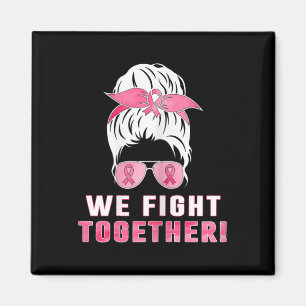 We fight together against breast cancer magnet