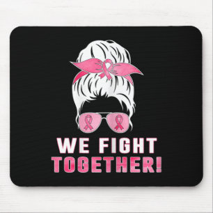 We Fight Together Against Breast Cancer Mouse Mat