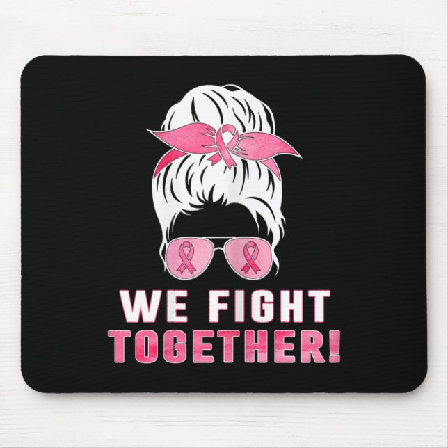We Fight Together Against Breast Cancer  Mouse Mat (Front)