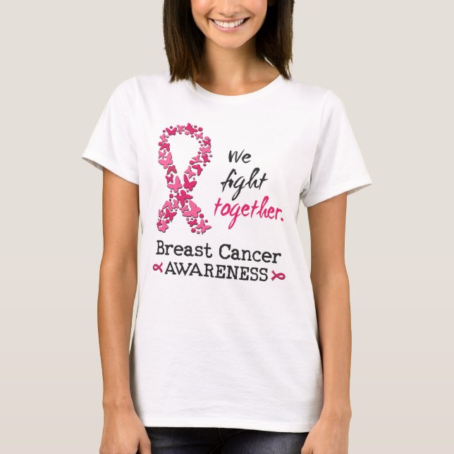 We fight together against Breast Cancer T-Shirt (Front)