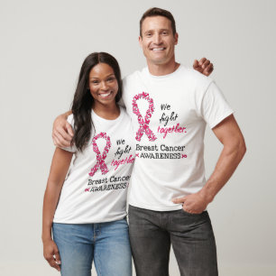 We fight together against Breast Cancer T-Shirt