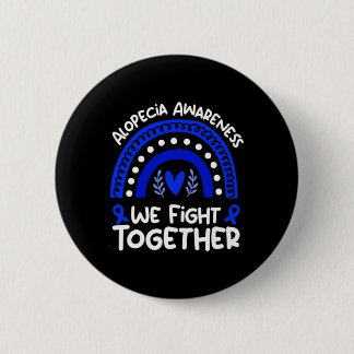We Fight Together  Alopecia Awareness   Alopecia  6 Cm Round Badge
