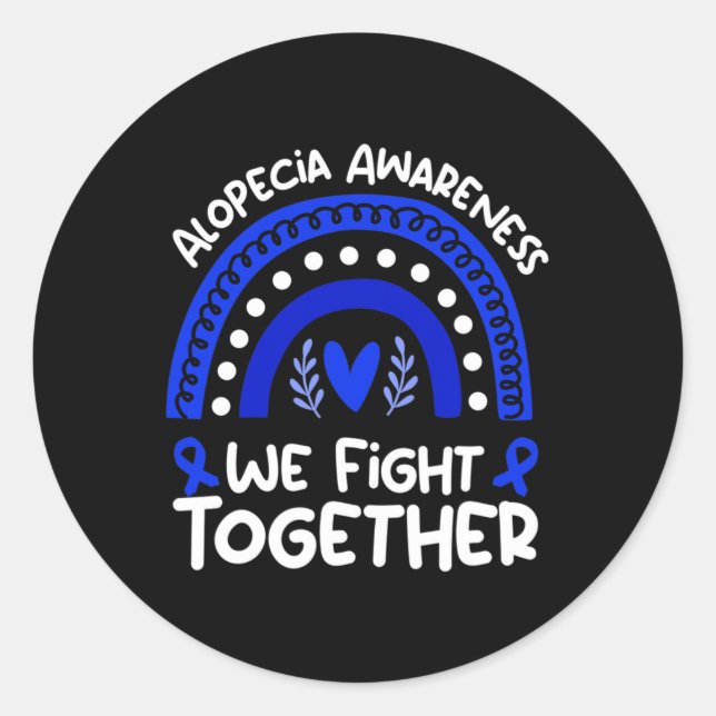We Fight Together  Alopecia Awareness   Alopecia  Classic Round Sticker (Front)