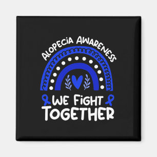 We Fight Together Alopecia Awareness Alopecia Magnet