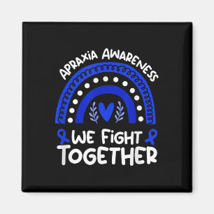 We Fight Together _ Apraxia Awareness Shirt _ Apra Magnet