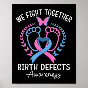 We Fight Together Baby Feet For Birth Defects Awar Poster