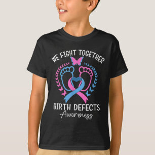 We Fight Together Baby Feet For Birth Defects Awar T-Shirt