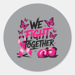 We Fight Together Breast Cancer Awareness Support Classic Round Sticker