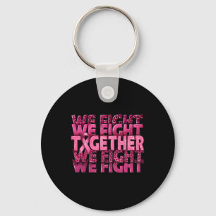 We Fight Together Breast Cancer Awareness Support Key Ring
