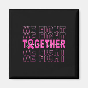 We Fight Together Breast Cancer Awareness Support Magnet