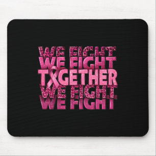 We Fight Together Breast Cancer Awareness Support Mouse Mat