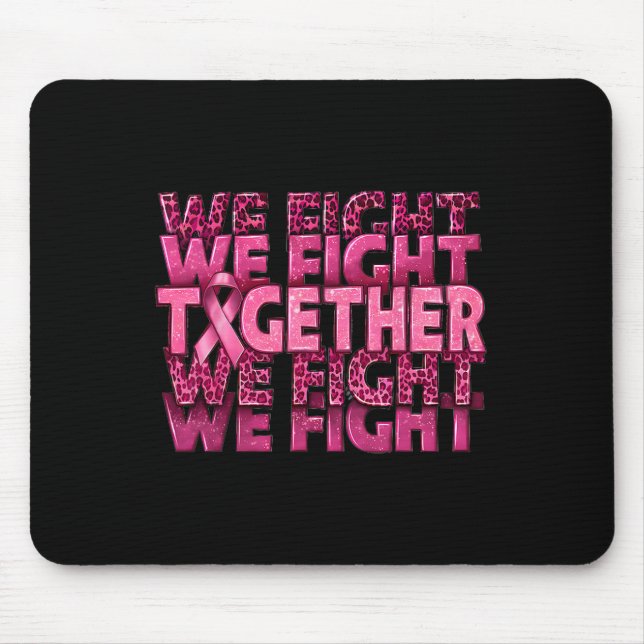 We Fight Together Breast Cancer Awareness Support  Mouse Mat (Front)