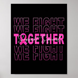 We Fight Together Breast Cancer Awareness Support Poster