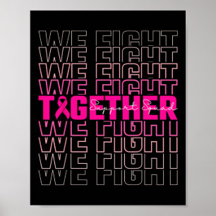 We Fight Together Breast Cancer Awareness Support Poster