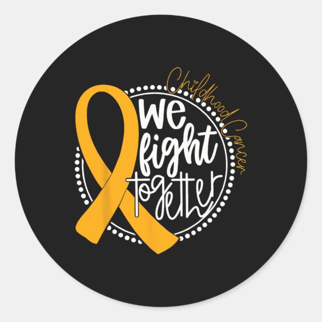 We Fight Together Childhood Cancer Awareness Gold  Classic Round Sticker (Front)