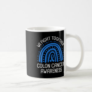 We Fight Together Colon Cancer Awareness Long Slee Coffee Mug