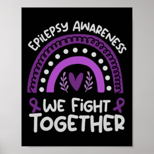 We Fight Together _ Epilepsy Awareness _ Epilepsy Poster