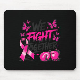 We Fight Together Fighter Gloves Breast Cancer Awa Mouse Mat