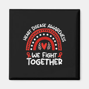 We Fight Together _ Heart Disease Awareness  Magnet