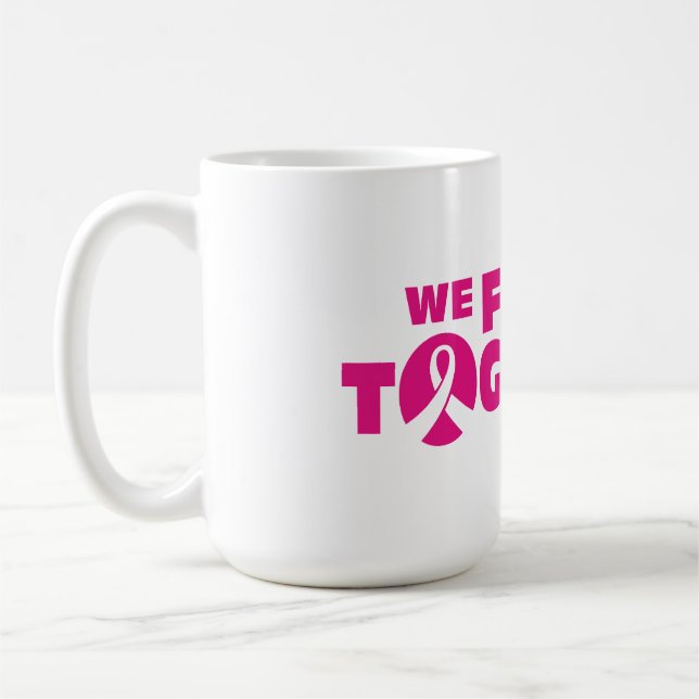 We fight together - Hope Fight Cure Cancer Coffee Mug (Left)