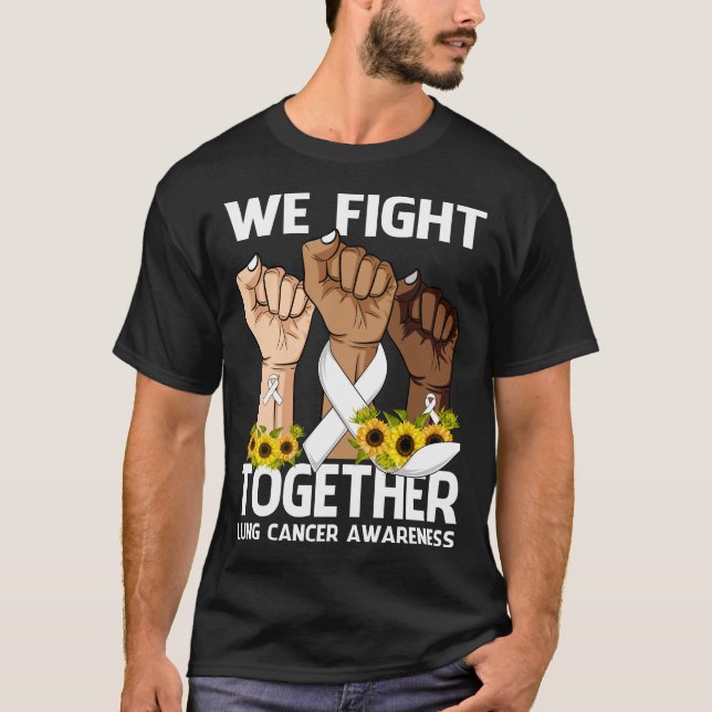 We Fight Together LUNG CANCER AWARENESS Sunflower T-Shirt (Front)