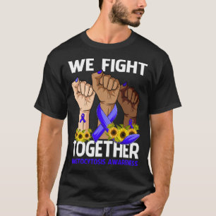 We Fight Together MASTOCYTOSIS AWARENESS Sunflower T-Shirt