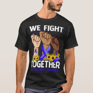 We Fight Together WEST NILE VIRUS AWARENESS T-Shirt