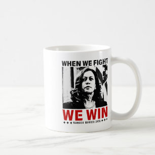 We Fight We Win 2024 Kamala Harris For Usa Preside Coffee Mug