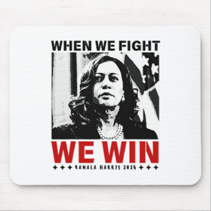 We Fight We Win 2024 Kamala Harris For Usa Preside Mouse Mat