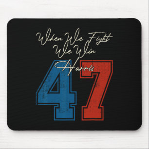 We Fight We Win 2024 Kamala Harris For Usa Preside Mouse Mat