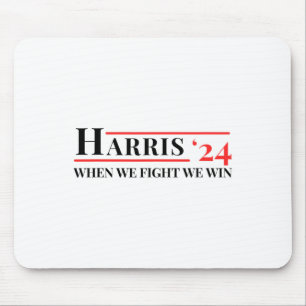We Fight We Win Kamala 24 Harris 2024 Patriotic Me Mouse Mat